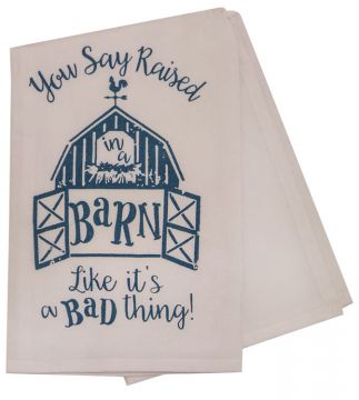 Raised In The Barn Kitchen Towel